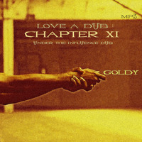  Goldy -- &quot; Love A Dub Chapter XI -- Under The Influence Dub Mp3 (18) &quot; by Goldy