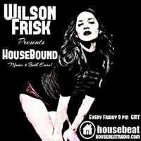 HouseBound Friday 8th December 2017 by wilson frisk