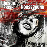 HouseBound Friday 16th March 2018 by wilson frisk