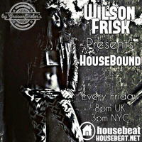 HouseBound Friday 30th March 2018 by wilson frisk