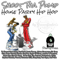 Shoot Tha Pump &lt;&gt; Hip Hop House Party by wilson frisk