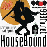 HouseBound - Emergency FM 999fm.net 5th Feb 2020 by wilson frisk