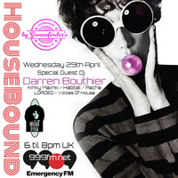 HouseBound - EmergencyFM 999fm.net 29th April 2020 Ft, Guest DJ Darren Bouthier by wilson frisk