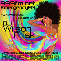 HouseBound - EmergencyFM 999fm.net 5th Aug 2020 by wilson frisk