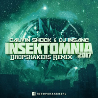 Calvin Shock & Dj Insane - Insektomnia 20k7 ( Dropshakers Remix )  by DropshakersPL