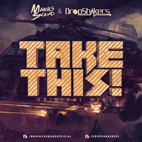 Maniacs Squad & Dropshakers - Take This ( Orginal Mix ) Demoooo by DropshakersPL
