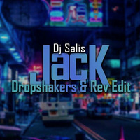 Dj Salis - Jack ( Dropshakers & Rev Edit )  by DropshakersPL
