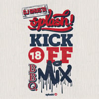 DJ Shusta - Splash! 18 Kick Off BBQ Mix by DJ Shusta