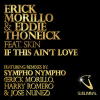 Erick Morillo &amp; Eddie Thoneick feat. Skin - If This Ain't Love (Hurricane Menace MSHP) by Dj Hurricane