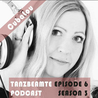 Tanzbeamte Podcast by CubaLou ✨ Wenn Ihr Wollt ... ist Es Kein Traum  SE03S06 *Live recorded* by CubaLou