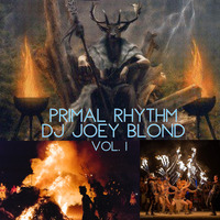 Primal Rhythm - Vol 1 by DJ JOEY BLOND