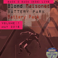 Blond Maisonet - Back to Back (B2B) Battery Park Battery Pack - Volume 1 - May 2016 by DJ JOEY BLOND