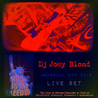 Music is My Freedom (Live Memorial Day 2016) by DJ JOEY BLOND