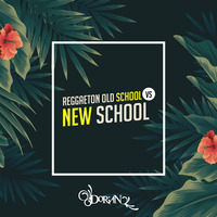 Old School [VS] New School - @Reggaeton by DJ Dorian