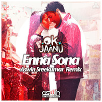 Enna Sona (Aswin Sreekumar Remix) by Aswin Sreekumar