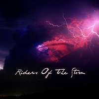 Riders Of The Storm by [Ctrl+R]