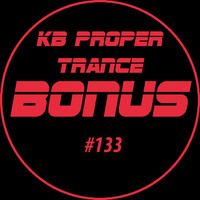 KB Proper Trance - Show #133 by KB - (Kieran Bowley)