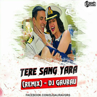 TERE SANG YARA (REMIX) - DJ GAURAV GRS by Dj GAURAV GRS