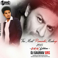 THE MOST ROMANTIC MASHUP 2015 - DJ GAURAV (SRK EDITION) by Dj GAURAV GRS