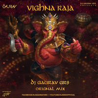 VIGHNA RAJA (ORIGINAL MIX) - DJ GAURAV GRS by Dj GAURAV GRS