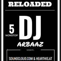 Reloded Nonstop Dj Arbaaz. by DJ ARBAAZ