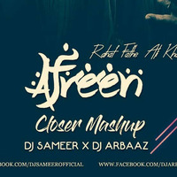 Afreen Vs Closer Mashup-Dj Sameer x Dj Arbaaz by DJ ARBAAZ