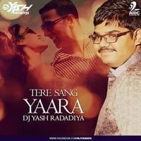 Tere Sang Yara - Dj Yash Radadiya Remix by DJ YASH RADADIYA
