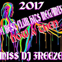 #1 BEST CLUB HITS MEGAMIX 2017 by MsDj Freeze