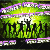AUGUST HEAT 2018 by MsDj Freeze