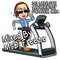 30 MIN WORKOUT POWER MIX by MsDj Freeze