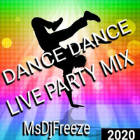 DANCE DANCE PARTY MIX 2020 by MsDj Freeze