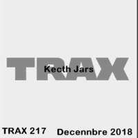 TRAX217 -Kecth Jars Decennbre 2018 by Keith Jars