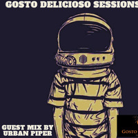 GOSTO DELICIOSO SESSIONS #61 GUEST MIX BY URBAN PIPER by Thabo Phelephe