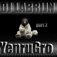 Dj Labrijn - YenruGro P2 by Dj Labrijn