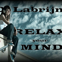 Dj Labrijn - Relax your Mind by Dj Labrijn
