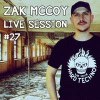 Zak McCoy - Live Session 27 - do you like it hard by Zak McCoy