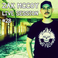 Zak McCoy - Live Session 28 - this is hardtechno by Zak McCoy