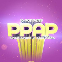 K-Poppers - PPAP (Pen Pineapple Apple Pen) (Technoposse Remix Edit) by LNG Music
