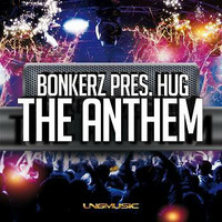 Bonkerz pres. HUG - The Anthem (Danny R. Remix Edit) by LNG Music