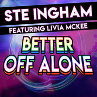 Ste Ingham ft. Livia McKee - Better Off Alone (Radio Edit) by LNG Music