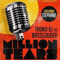 Tronix DJ Vs Basslouder ft. Stephanie - Million Tears