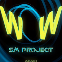 SM Project - WOW (Radio Edit) by LNG Music