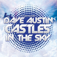 Dave Austin - Castles In The Sky (Dave Austin Tell Me Why Radio Edit) by LNG Music