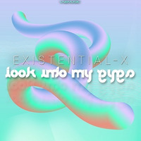 Existential X - Look Into My Eyes (RainDropz! Remix Edit) by LNG Music