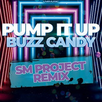 Buzz Candy - Pump It Up (SM Project Remix Edit) by LNG Music