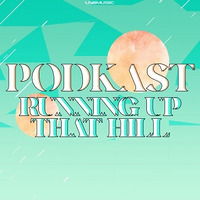 Podkast - Running Up That Hill