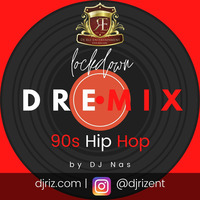 Lockdown DREmix 90s Hip Hop Mix by DJ Riz