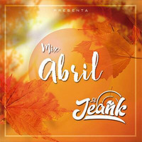 Mix Abril [Dj Jeank] 2018 by Dj Jeank Arequipa
