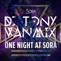 One Night At Sora Ep. 1 (By Tony Vanmix) by Tony Vanmix