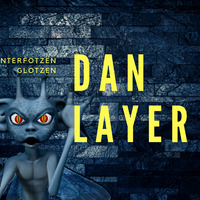 2019-06-07  Dan Layer  Hinterfotzen glotzen by Dan Layer
